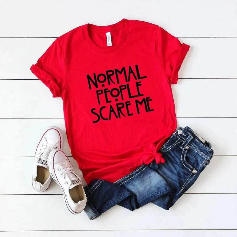 Normal People Scare Me Letter Print Women T Shirt