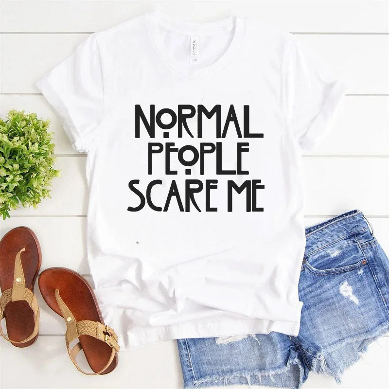 Normal People Scare Me Letter Print Women T Shirt