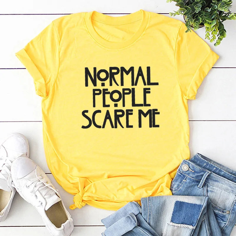 Normal People Scare Me Letter Print Women T Shirt