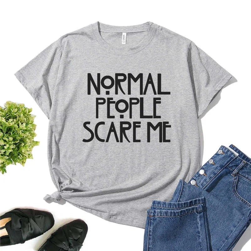 Normal People Scare Me Letter Print Women T Shirt